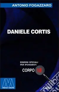 Daniele Cortis. Ediz. per ipovedenti Quantità Limitata