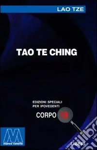 Tao Te Ching. Ediz. per ipovedenti Soddisfatti O Rimborsati