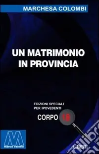 Un matrimonio in provincia. Ediz. per ipovedenti Scelto Dai Clienti