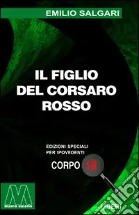 Offerta Speciale Il figlio del Corsaro Rosso. Ediz. per ipovedenti