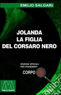 A Buon Prezzo Jolanda la figlia del Corsaro Nero. Ediz. per ipovedenti