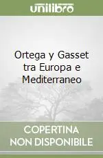 Ortega y Gasset tra Europa e Mediterraneo Bestseller