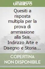 Prezzo Scontato Quesiti a risposta multipla per la prova di ammissione alla Ssis. Indirizzo Arte e Disegno e Storia dell‘arte. Con floppy disk