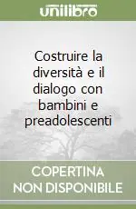 Nuovo Arrivo Costruire la diversità e il dialogo con bambini e preadolescenti