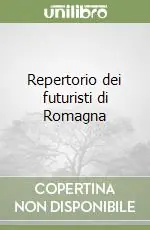 Repertorio dei futuristi di Romagna Ultimissimo Modello
