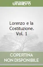 Acquista Ora Lorenzo e la Costituzione. Vol. 1