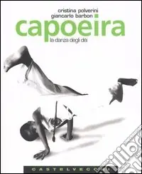 Capoeira. La danza degli dèi Prezzo Scontato