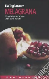 Occasione Imperdibile Melagrana. La nuova generazione degli ebrei italiani