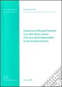 Pastoral care in marriage preparation (Can. 1063). History, analysis of the norm, and its implementation by some particular churches Solo Oggi