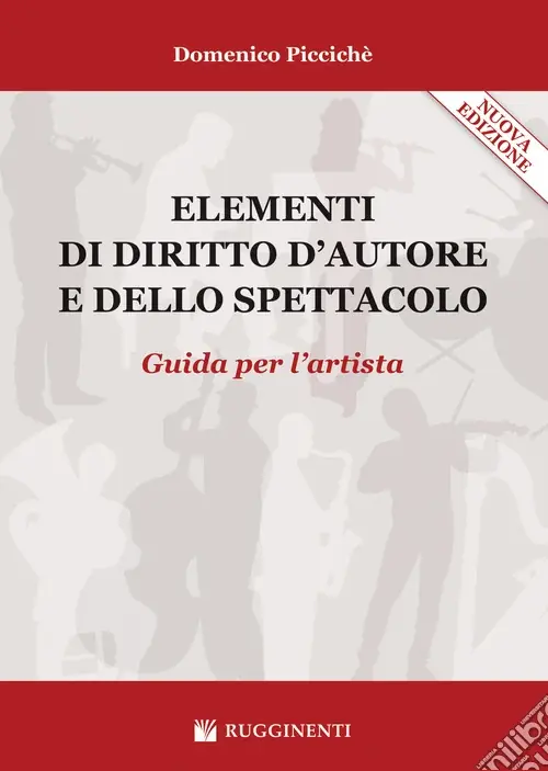 Offerta Del Giorno Elementi di diritto d‘autore e dello spettacolo. Guida per l‘artista. Nuova ediz.