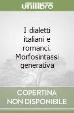 Acquista Ora I dialetti italiani e romanci. Morfosintassi generativa