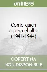 Popolare Como quien espera el alba (1941-1944)