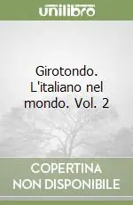Ordina Subito Girotondo. L‘italiano nel mondo. Vol. 2