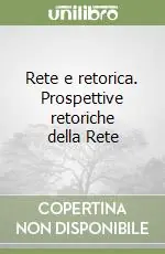 Prezzo Conveniente Rete e retorica. Prospettive retoriche della Rete