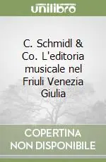 C. Schmidl & Co. L‘editoria musicale nel Friuli Venezia Giulia Pagamento Sicuro