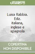 Più Venduto Luisa Rabbia. Ediz. italiana, inglese e spagnola