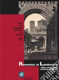 Occasione Imperdibile Romanico in Lombardia. Dalla conoscenza al piano-progetto. Atti dei Convegni regionali (2002-2004)