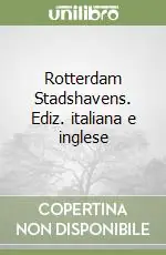 Promozione Esclusiva Rotterdam Stadshavens. Ediz. italiana e inglese