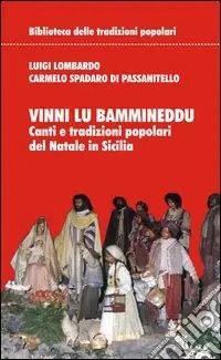 Offerta Limitata Vinni lu bammineddu. Canti e tradizioni popolari del Natale in Sicilia