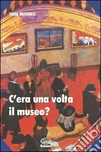 Ordina Subito C‘era una volta il museo?