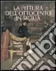 La pittura dell‘Ottocento in Sicilia. Ediz. illustrata Ultima Occasione