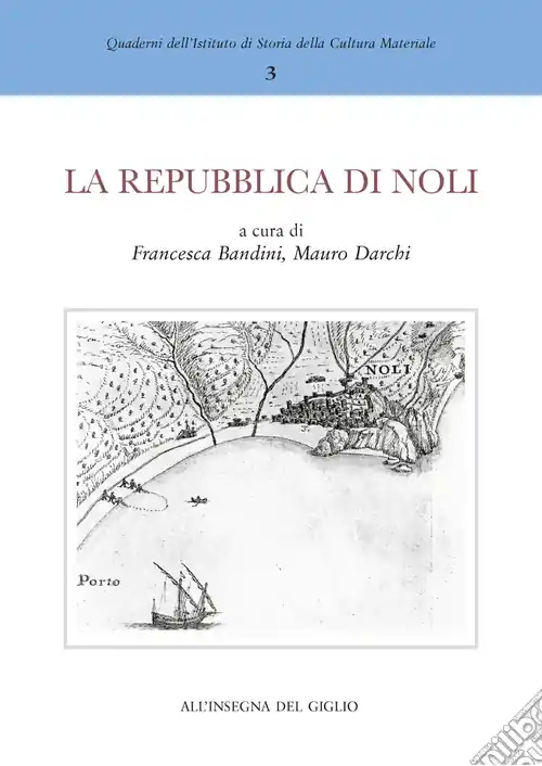 La Repubblica di Noli e l‘importanza dei porti minori del Mediterraneo nel Medioevo Acquista Ora