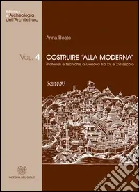 Costruire «alla moderna». Materiali e tecniche a Genova tra XV e XVI secolo Di Tendenza