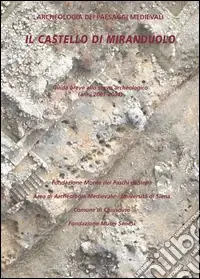 Il Castello di Miranduolo. Guida breve allo scavo archeologico (2001-2004) A Buon Prezzo