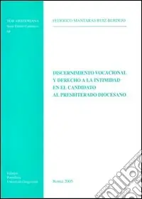 Discernimento vocacional y derecho a la intimidad enel candidato al presbiterado diocesiano Prezzo Ridotto