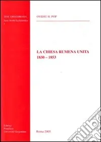 Spedito Oggi La Chiesa rumena unita (1830-1853)
