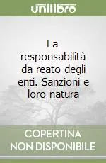 Offerta Limitata La responsabilità da reato degli enti. Sanzioni e loro natura