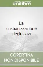 Bestseller La cristianizzazione degli slavi