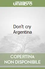 Affare Don‘t cry Argentina