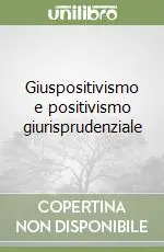 Miglior Prezzo Giuspositivismo e positivismo giurisprudenziale