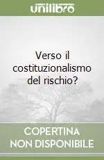 Verso il costituzionalismo del rischio? Compra Oggi Stesso