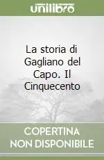 Occasione La storia di Gagliano del Capo. Il Cinquecento