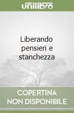 Prezzo Scontato Liberando pensieri e stanchezza