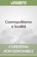 Cosmopolitismo e località Ordina Subito