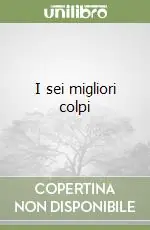 I sei migliori colpi Reso Gratuito