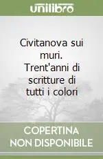 Civitanova sui muri. Trent‘anni di scritture di tutti i colori Affare