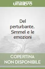 Prezzo Basso Del perturbante. Simmel e le emozioni