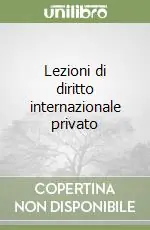 Quantità Limitata Lezioni di diritto internazionale privato
