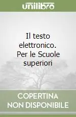 Prezzo Ridotto Il testo elettronico. Per le Scuole superiori