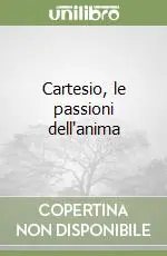 Compra Online Cartesio, le passioni dell‘anima
