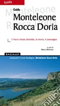 Monteleone Rocca Doria. Il parco Grazia Deledda, la storia, il paesaggio Nuovo Arrivo