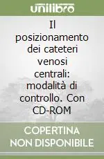Economico Il posizionamento dei cateteri venosi centrali modalità di controllo. Con CD-ROM