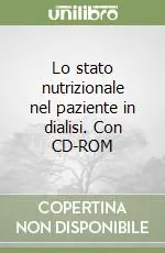 Ultimissimo Modello Lo stato nutrizionale nel paziente in dialisi. Con CD-ROM