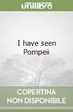 Promozione Esclusiva I have seen Pompeii