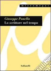 A Buon Prezzo Lo scrittore nel tempo. Friedrich Dürrenmatt e la poetica della responsabilità umana