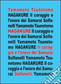 Hagakure. All‘ombra delle foglie. Il coraggio e l‘onore dei samurai Popolare